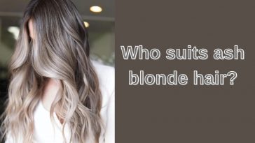Who suits ash blonde hair?