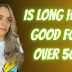 Is long hair good for over 50