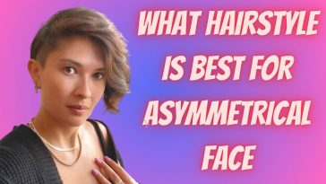 What hairstyle is best for asymmetrical face