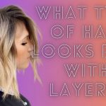 What type of hair looks best with layers