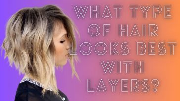 What type of hair looks best with layers