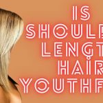 Is shoulder length hair youthful?