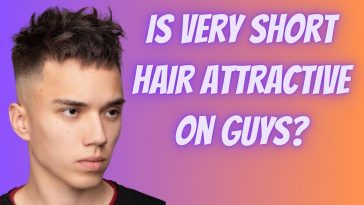 Is very short hair attractive on guys