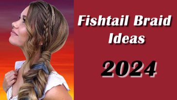 Fishtail Braid Ideas 2024